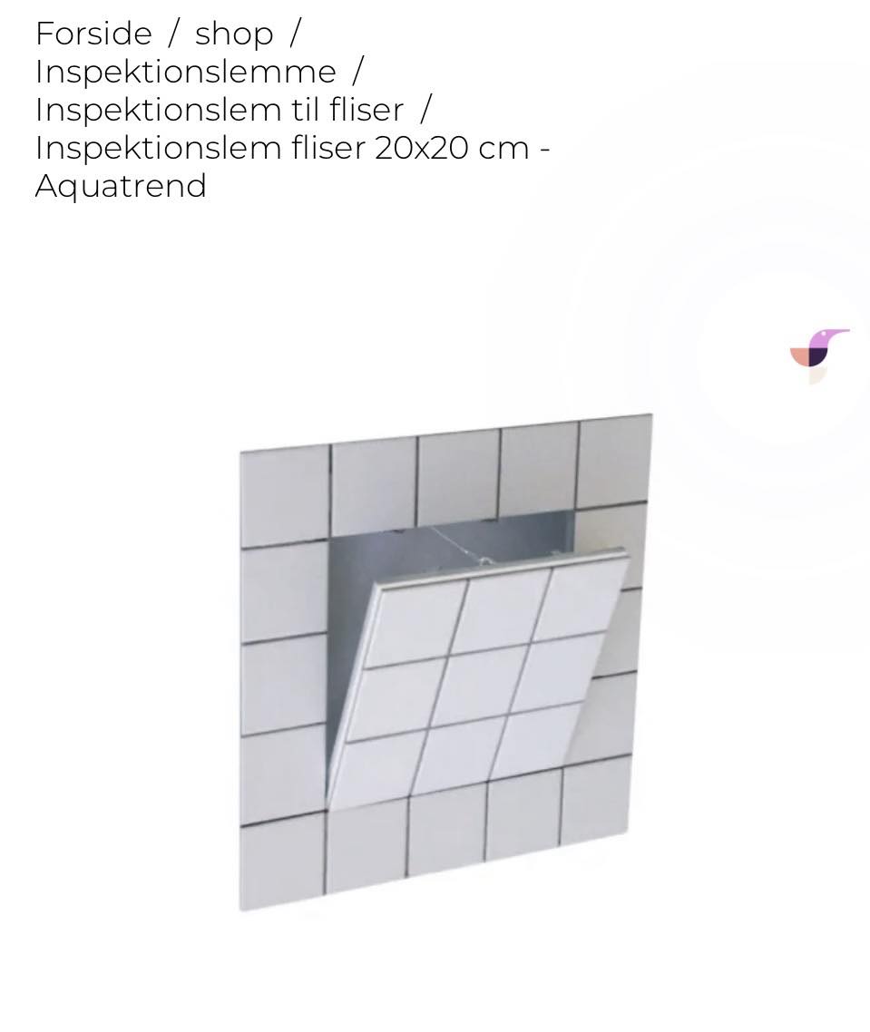 Jeg skal have installeret et vådrumsikret inspektionslem med fliser på. Mål 20x20 cm